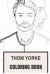 Thom Yorke Coloring Book : Legendary Radiohead Frontman and Brits Songwrriter Inspired Adult Coloring Book