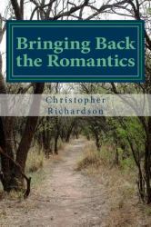 Bringing Back the Romantics : Changing the World