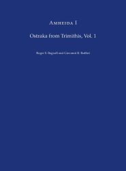 Amheida I : Ostraka from Trimithis, Volume 1