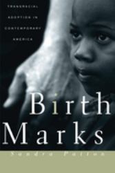 Birthmarks : Transracial Adoption in Contemporary America