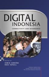 Digital Indonesia : Connectivity and Divergence