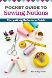 Pocket Guide to Sewing Notions : Carry-Along Reference Guide