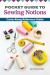 Pocket Guide to Sewing Notions : Carry-Along Reference Guide