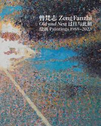 Zeng Fanzhi: Old and New : Paintings 1988-2023