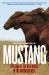 Mustang : The Saga of the Wild Horse in the American West