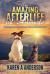 The Amazing Afterlife of Animals : Messages and Signs from Our Pets on the Other Side