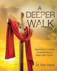 A Deeper Walk : Bible Study Notes for Christians, Teachers and Students Growing in Faith in Church, Groups and Life in Jesus