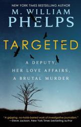 Targeted : A Deputy, Her Love Affairs, a Brutal Murder