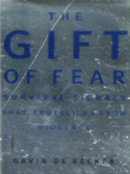 The Gift of Fear : Survival Signals That Protect Us from Violence