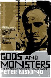 Gods and Monsters : Thirty Years of Writing on Film and Culture