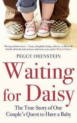 Waiting for Daisy : One Couple's Quest to Have a Baby