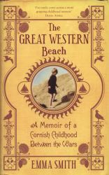 The Great Western Beach : A Memoir of a Cornish Childhood Between the Wars