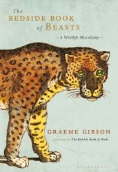 The Bedside Book of Beasts : A Wildlife Miscellany