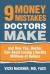 9 Money Mistakes Doctors Make : And How You, Doctor, Can Avoid Losing Literally Millions of Dollars