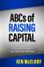 The ABCs of Raising Capital : Only Lazy People Use Their Own Money