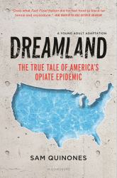 Dreamland (YA Edition) : The True Tale of America's Opiate Epidemic