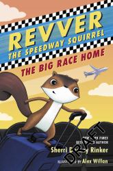 Revver the Speedway Squirrel: the Big Race Home