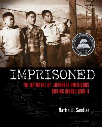 Imprisoned : The Betrayal of Japanese Americans During World War II