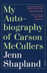 My Autobiography of Carson Mccullers : A Memoir