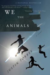 We the Animals : A Novel