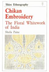 Chikan Embroidery : The Floral Whitework of India