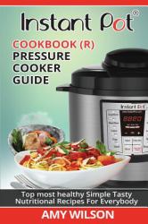 Instant Pot Cookbook : Pressure Cooker Guide