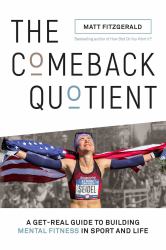 The Comeback Quotient : A Get-Real Guide to Building Mental Fitness in Sport and Life