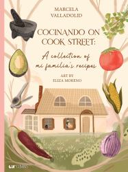 Cocinando on Cook Street : A Collection of Mi Familia's Recipes