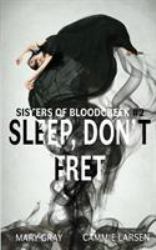 Sleep, Don't Fret : Sisters of Bloodcreek #2