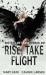 Rise, Take Flight : Sisters of Bloodcreek #3