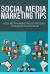 Social Media Marketing Tips : Best Media Marketing Strategies to Marketing Success