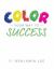 Color Your Way to Success : A Fun Way to Achieve Your Goals