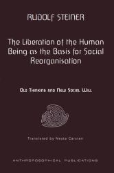 The Liberation of the Human Being As the Basis for Social Reorganisation : Old Thinking and New Social Will