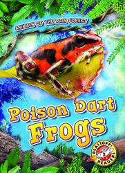 Poison Dart Frogs : Animals of the Rain Forest