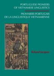 Portuguese Pioneers of Vietnamese Linguistics : Prior To 1650