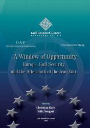 A Window of Opportunity : Europe, Gulf Security and the Aftermath of the Iraq War