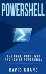 Powershell : The What, When and How of Powershell