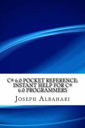 C# 6. 0 Pocket Reference: Instant Help for C# 6. 0 Programmers