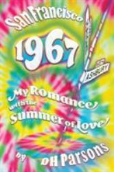 1967 San Francisco : My Romance with the Summer of Love