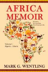 Africa Memoir : 50 Years, 54 Countries, One American Life