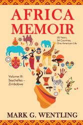 Africa Memoir : 50 Years, 54 Countries, One American Life