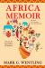 Africa Memoir : 50 Years, 54 Countries, One American Life