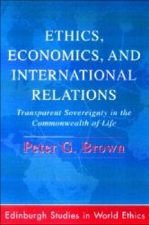 Ethics, Economics and International Relations : Transparent Sovereignty in the Commonwealth of Life