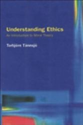 Understanding Ethics : An Introduction to Moral Theory