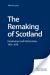 The Remaking of Scotland : Renaissance and Reformation, 1450-1650