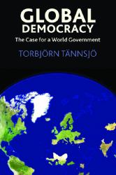 Global Democracy : The Case for a World Government