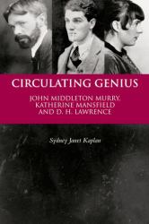 Circulating Genius : John Middleton Murry, Katherine Mansfield and D. H. Lawrence