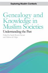 Genealogy and Knowledge in Muslim Societies : Understanding the Past