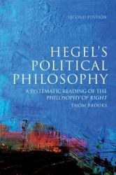 Hegel's Political Philosophy : A Systematic Reading of the Philosophy of Right