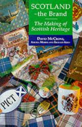 Scotland - the Brand : The Making of Scottish Heritage